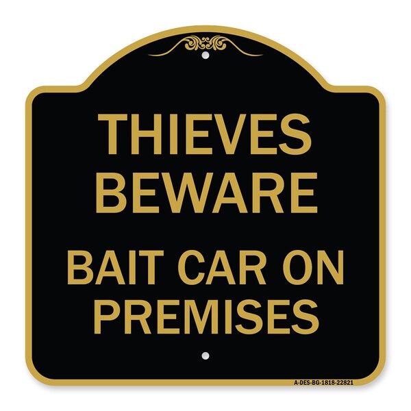 Thieves Beware Bait Car on Premises, Black & Gold Aluminum Architectural Sign, 18" H, BG-1818-22821